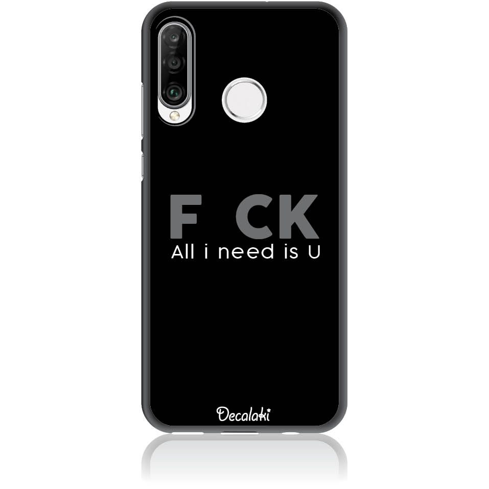 S50057P30L Θήκη για Huawei P30 Lite F_ck All I Need Is U - Image 1