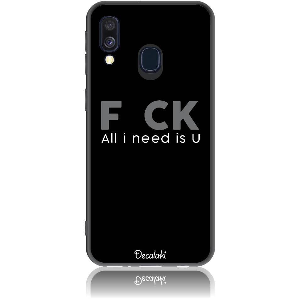 S50057SA40 Θήκη για Samsung Galaxy A40 F_ck All I Need Is U - Image 1