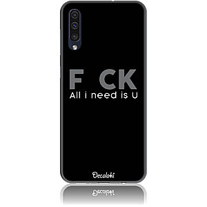 Θήκη για Samsung Galaxy A50 / A30s F_ck All I Need Is U