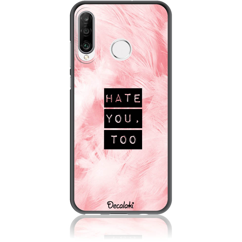 S50170P30L Θήκη για Huawei P30 Lite Hate You Too Sweetie - Image 1