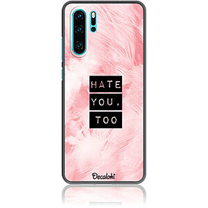 Θήκη για Huawei P30 Pro Hate You Too Sweetie