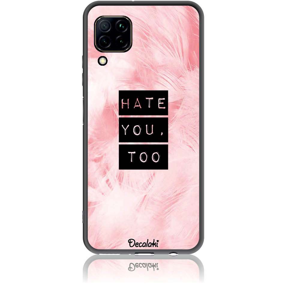 S50170P40L Θήκη για Huawei P40 Lite Hate You Too Sweetie - Image 1