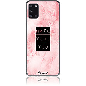 Θήκη για Samsung Galaxy A31 Hate You Too Sweetie
