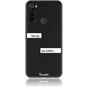 Θήκη για Xiaomi Redmi Note 8T I Love You. Your Problem.