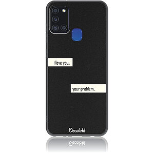Θήκη για Samsung Galaxy A21s I Love You. Your Problem.