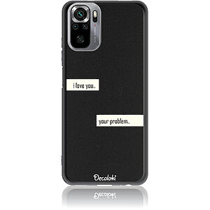 Θήκη για Xiaomi Redmi Note 10 / 10S / Poco M5s I Love You. Your Problem.