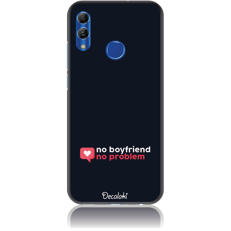 S50410HL10 Θήκη για Huawei P Smart (2019) / Honor 10 Lite No Boyfriend No Problem - Image 1