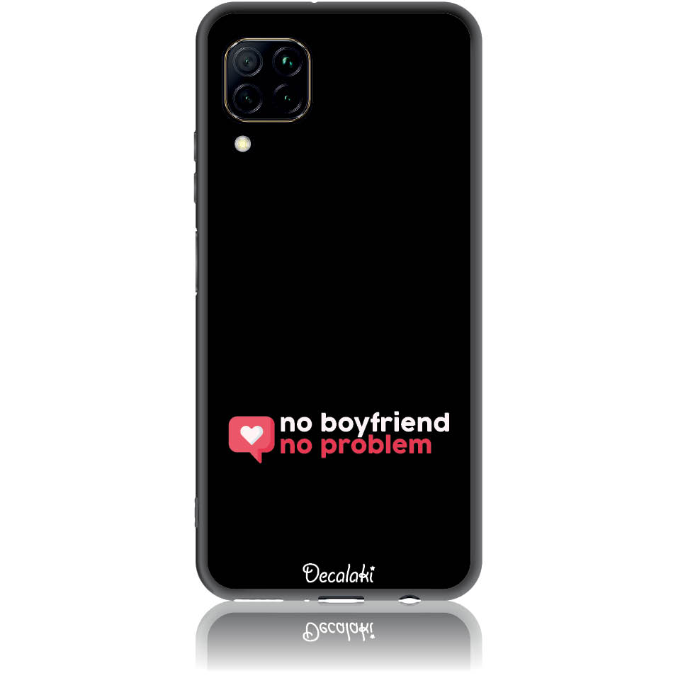 S50410P40L Θήκη για Huawei P40 Lite No Boyfriend No Problem - Image 1