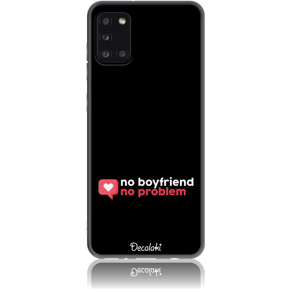 Θήκη για Samsung Galaxy A31 No Boyfriend No Problem