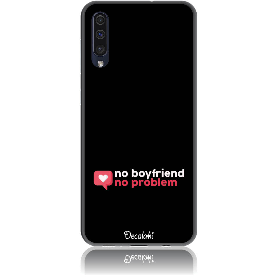 S50410SA50 Θήκη για Samsung Galaxy A50 / A30s No Boyfriend No Problem - Image 1
