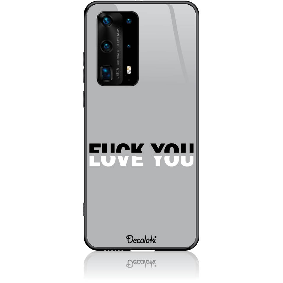 T50008P40P Θήκη για Huawei P40 Pro (5G) Fuck You or Love You - Image 1