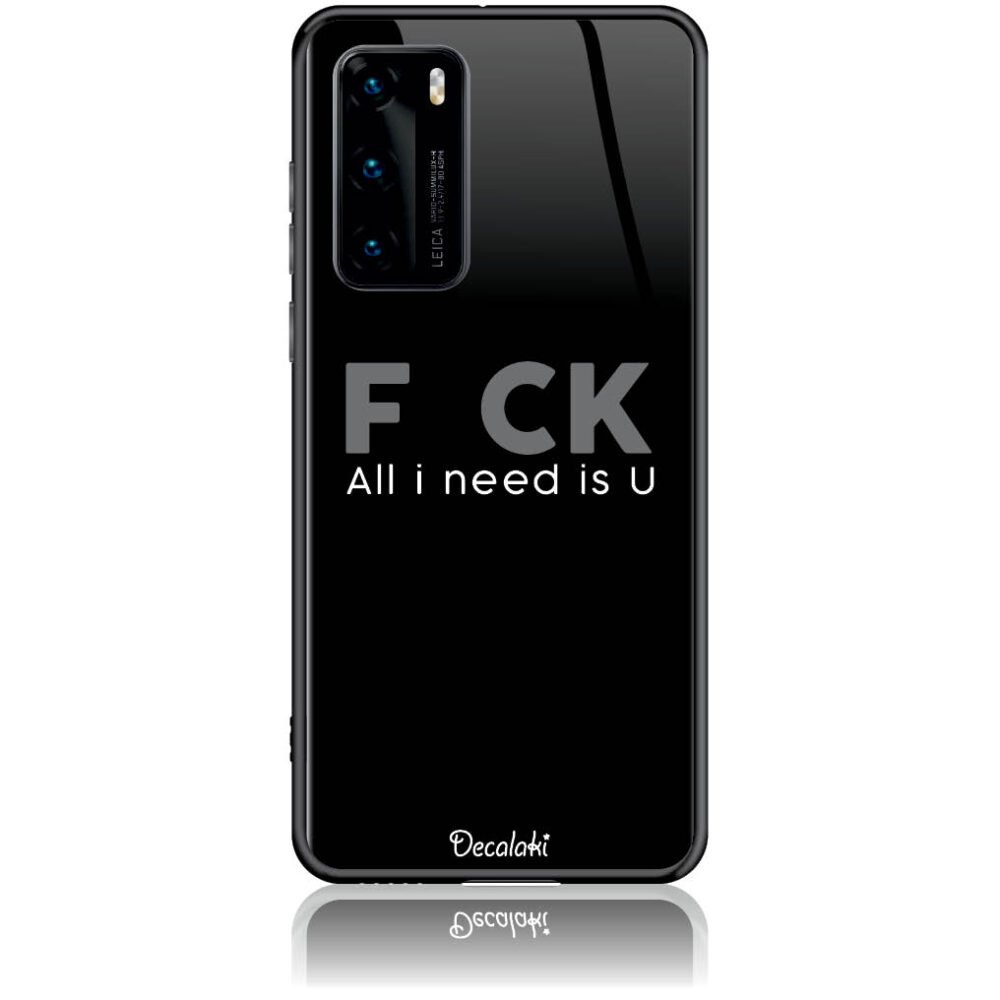 T50057HP40 Θήκη για Huawei P40 F_ck All I Need Is U - Image 1