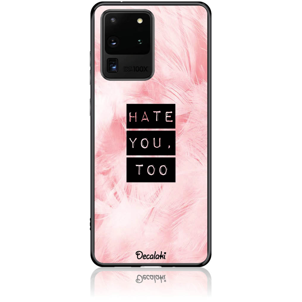 T50170S20U Θήκη για Samsung Galaxy S20 ULTRA Hate You Too Sweetie - Image 1