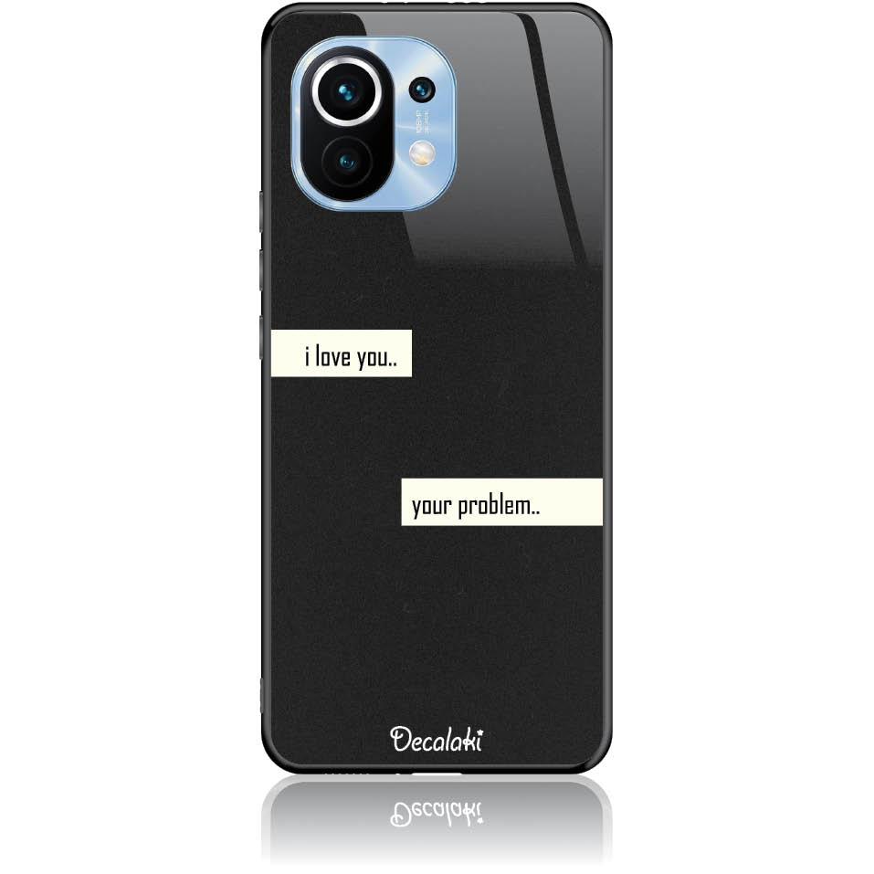 T50236MI11 Θήκη για Xiaomi Mi 11 I Love You. Your Problem. - Image 1