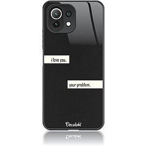 Θήκη για Xiaomi Mi 11 Lite I Love You. Your Problem.