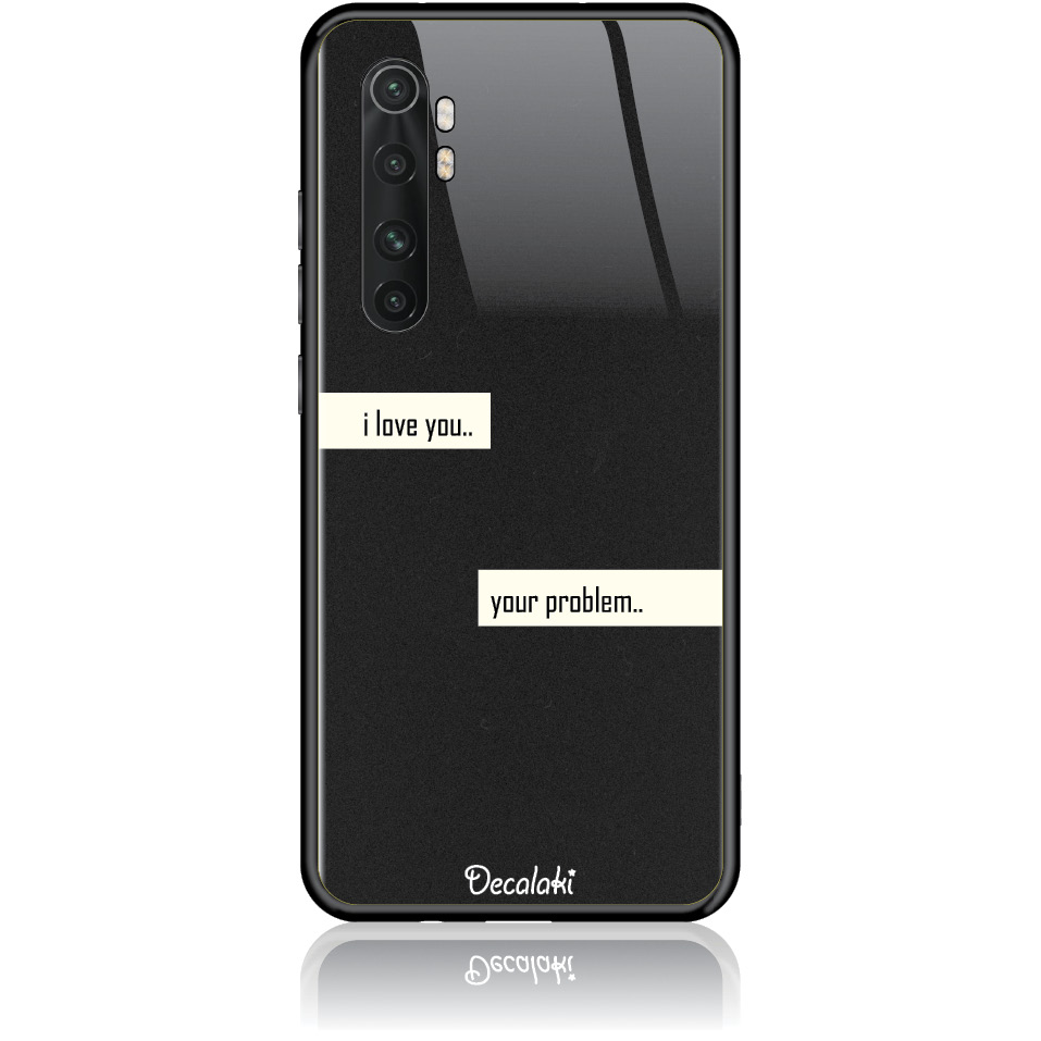 T50236MN10L Θήκη για Xiaomi Mi Note 10 Lite I Love You. Your Problem. - Image 1