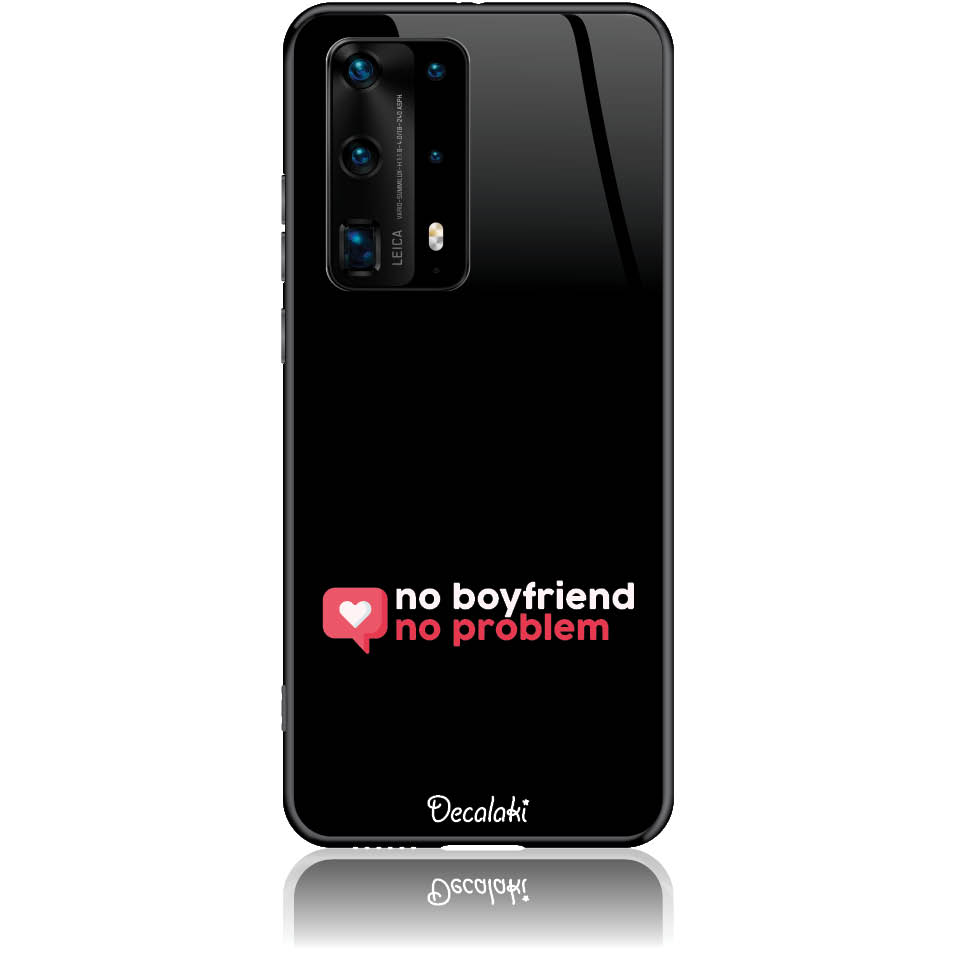 Θήκη για Huawei P40 Pro (5G) No Boyfriend No Problem