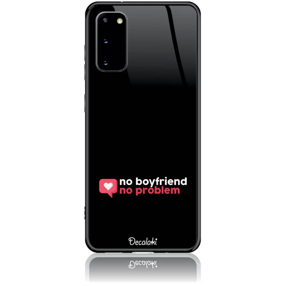 T50410SS20 Θήκη για Samsung Galaxy S20 No Boyfriend No Problem - Image 1