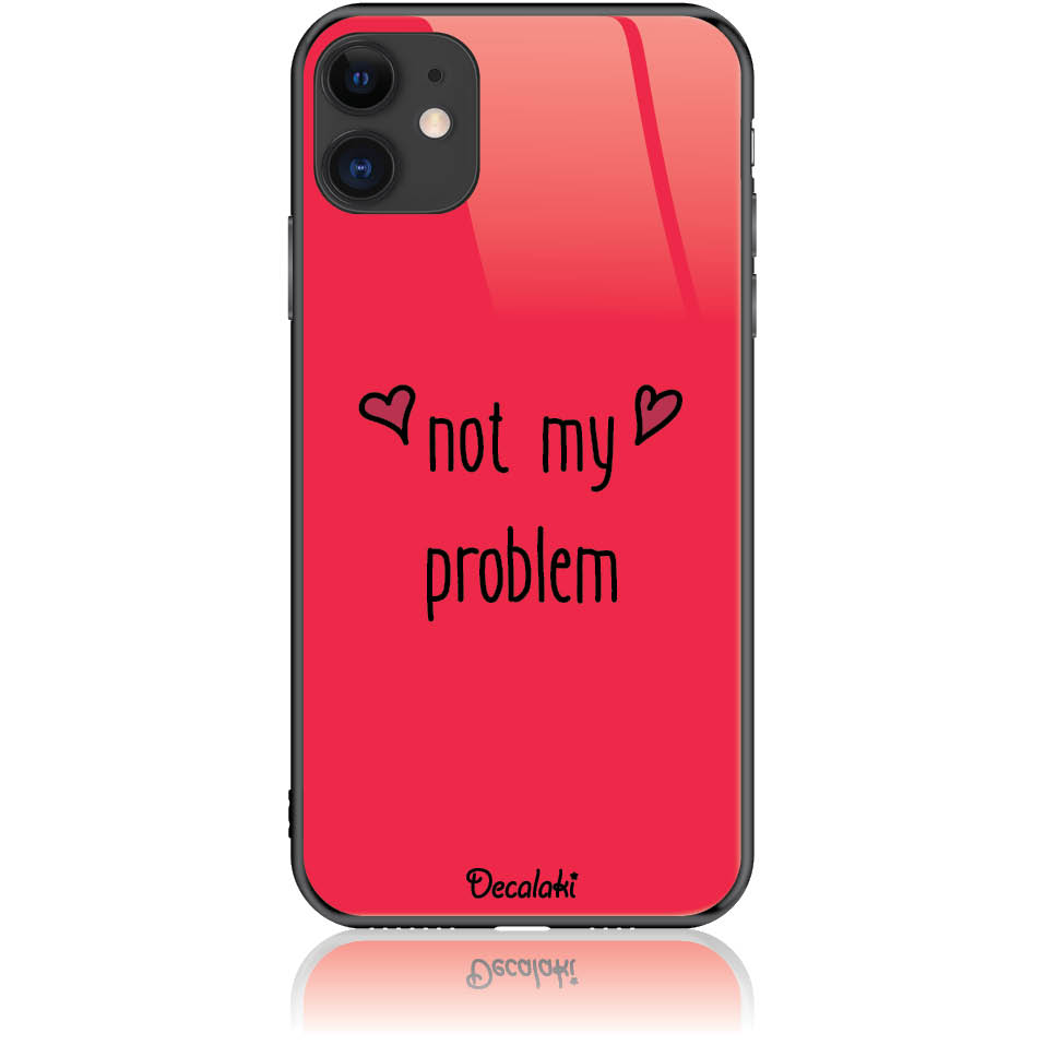 Θήκη για iPhone 11 Not My Problem
