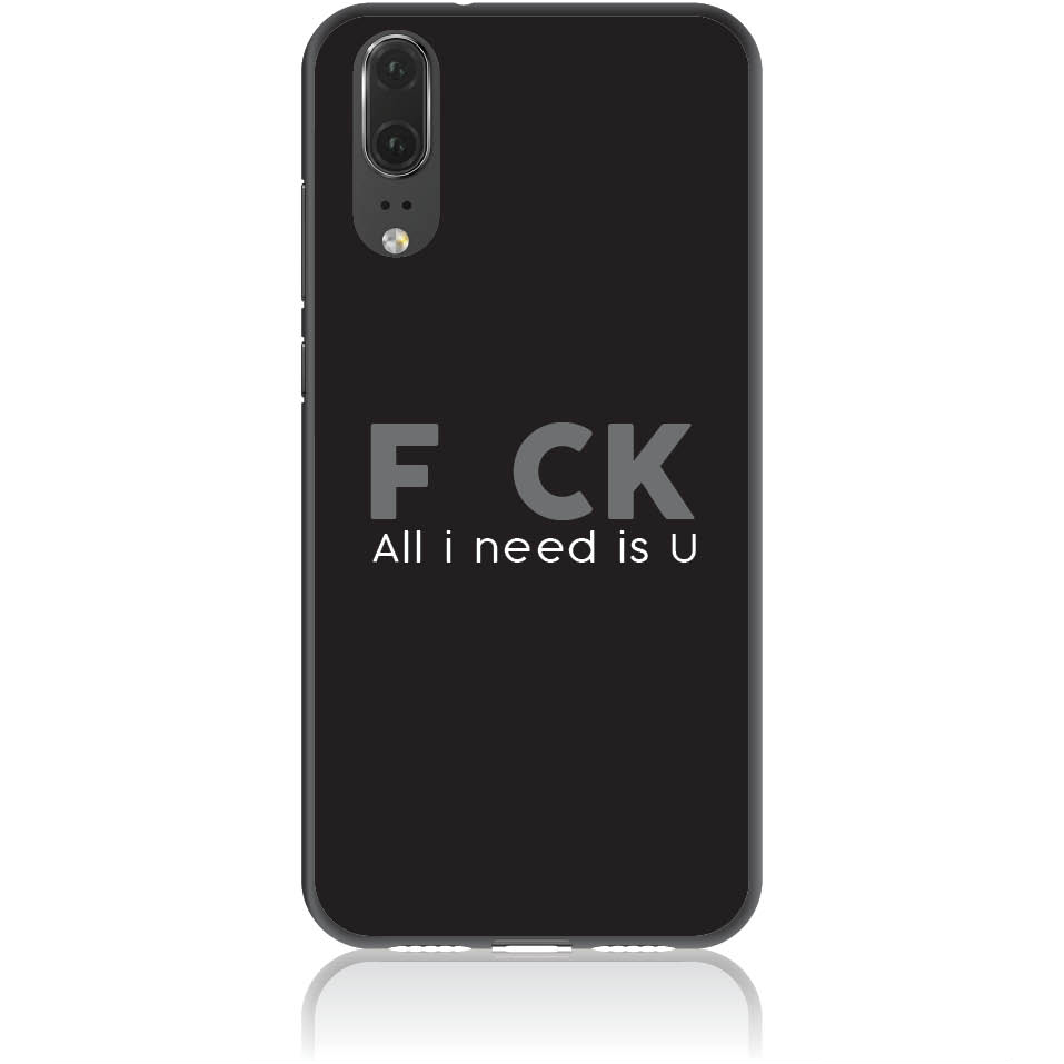 Θήκη για Huawei P20 F_ck All I Need Is U