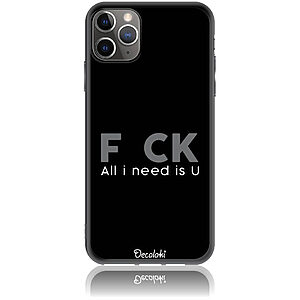 Θήκη για iPhone 11 Pro Max F_ck All I Need Is U