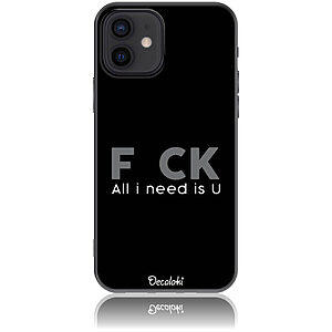 Θήκη για iPhone 12 F_ck All I Need Is U