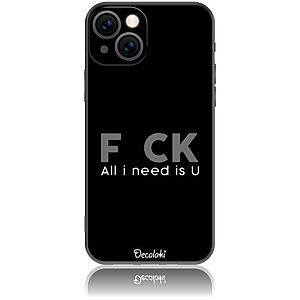 Θήκη για iPhone 13 F_ck All I Need Is U