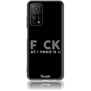 Θήκη για Xiaomi Mi 10T / Mi 10T Pro F_ck All I Need Is U