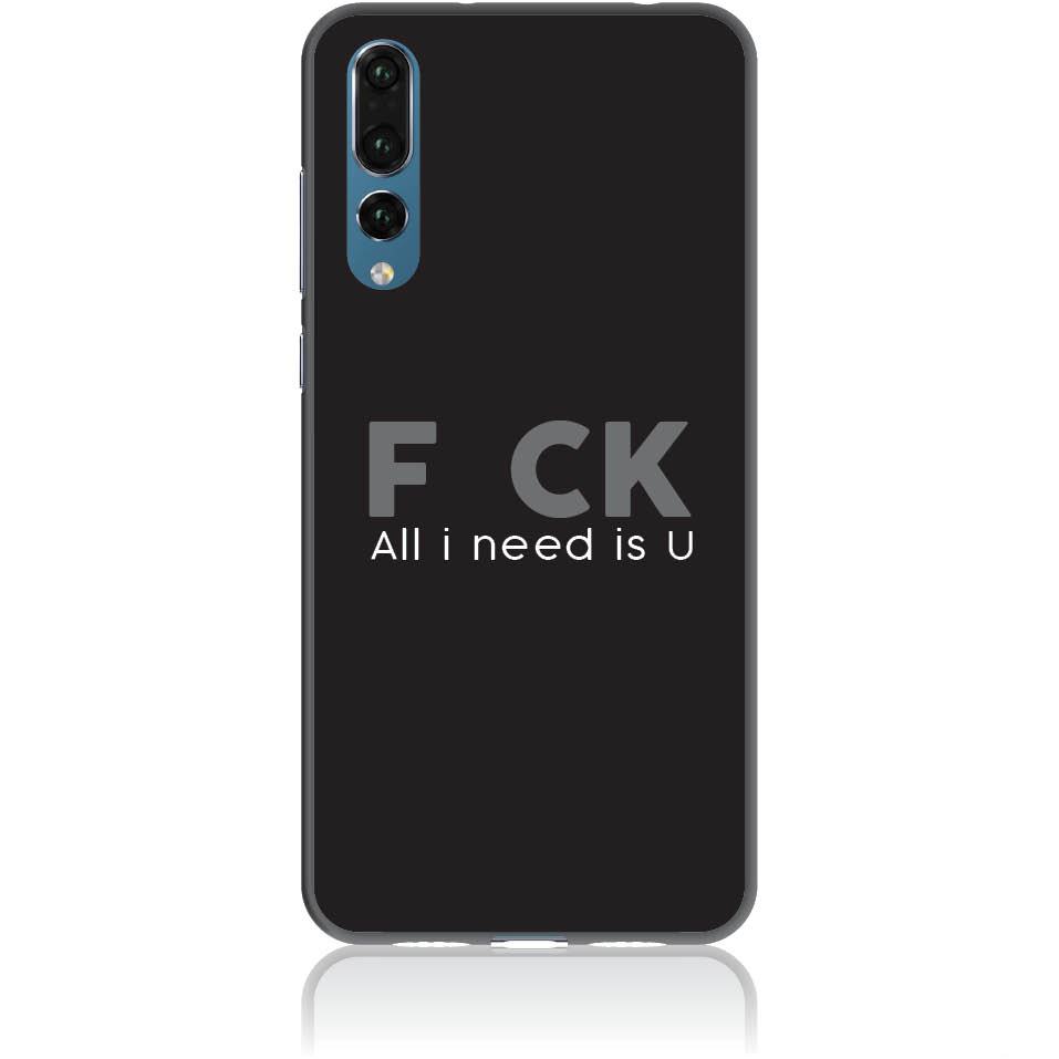 Θήκη για Huawei P20 Pro F_ck All I Need Is U