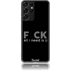 Θήκη για Samsung Galaxy S21 ULTRA F_ck All I Need Is U
