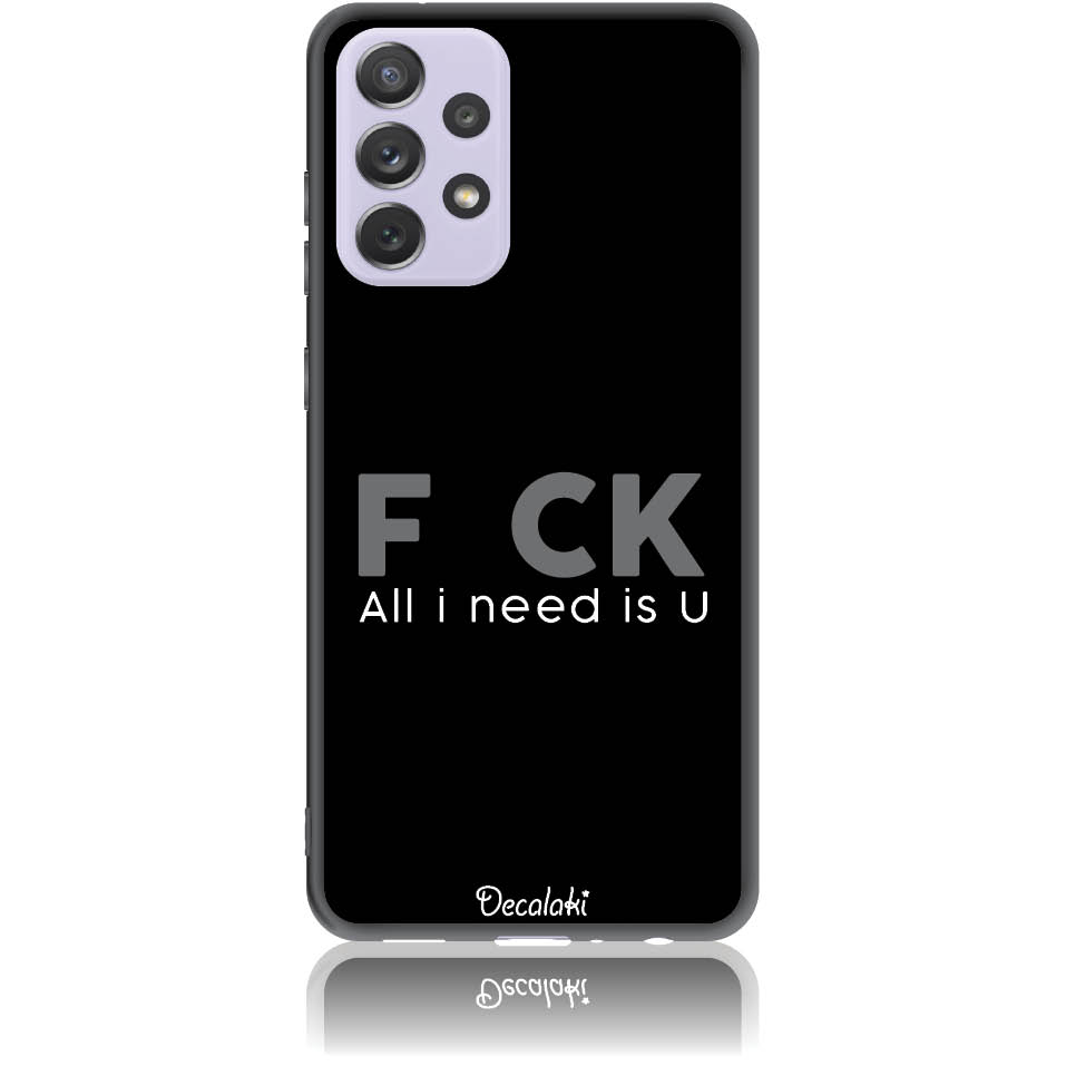 Θήκη για Samsung Galaxy A72 4G / 5G F_ck All I Need Is U