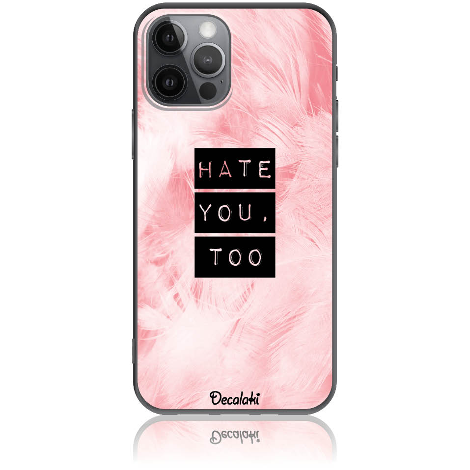 Θήκη για iPhone 12 Pro Hate You Too Sweetie
