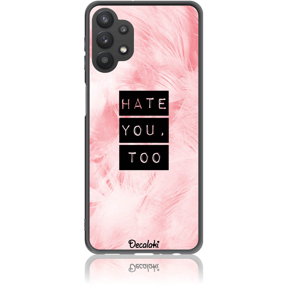 Θήκη για Samsung Galaxy A32 (5G) Hate You Too Sweetie