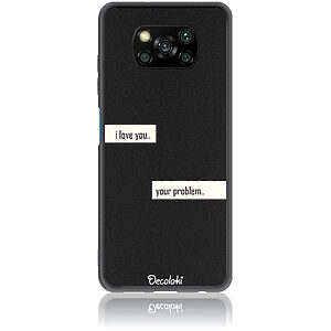 Θήκη για Xiaomi Poco X3 Pro / X3 NFC I Love You. Your Problem.