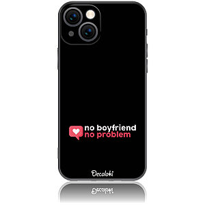 Θήκη για iPhone 13 No Boyfriend No Problem