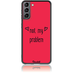 Θήκη για Samsung Galaxy S21 Not My Problem