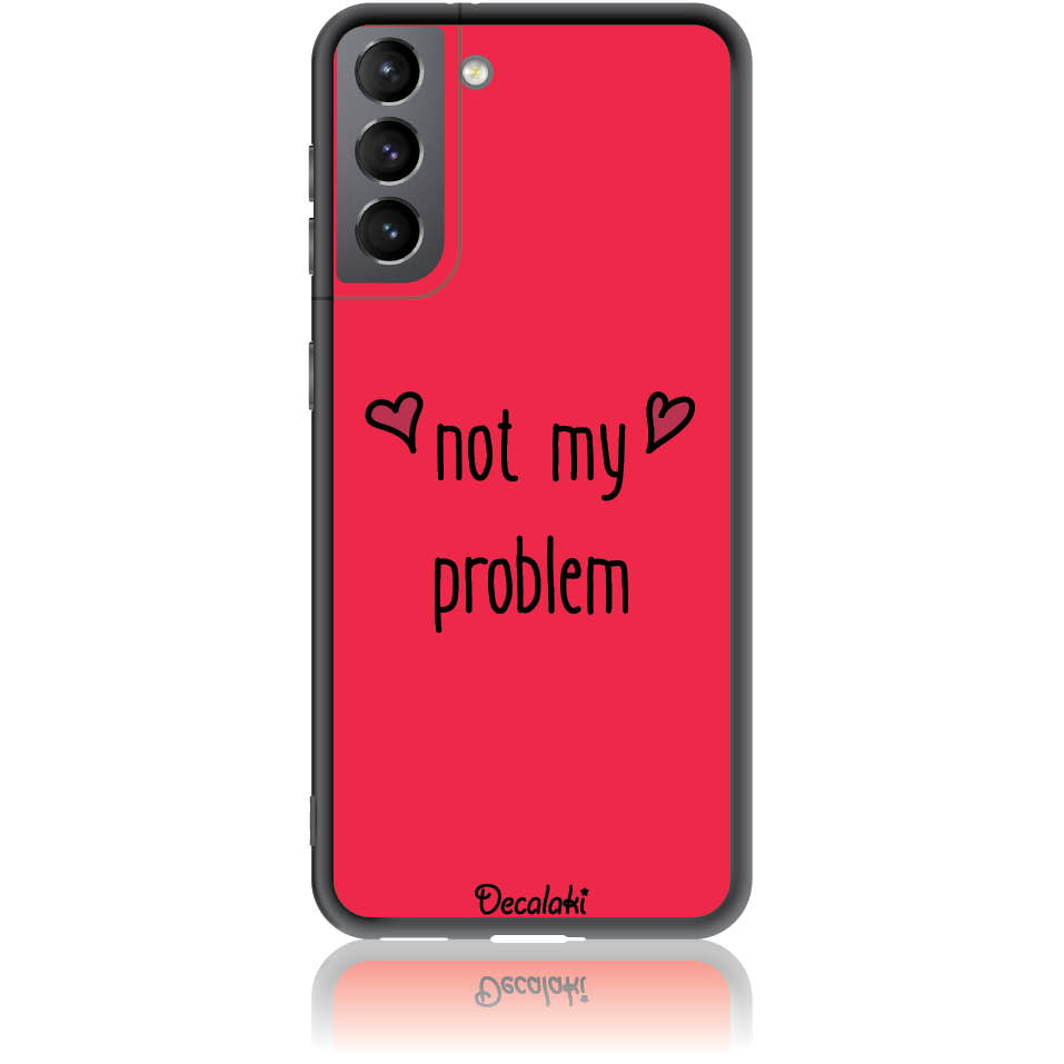 Θήκη για Samsung Galaxy S21 Not My Problem