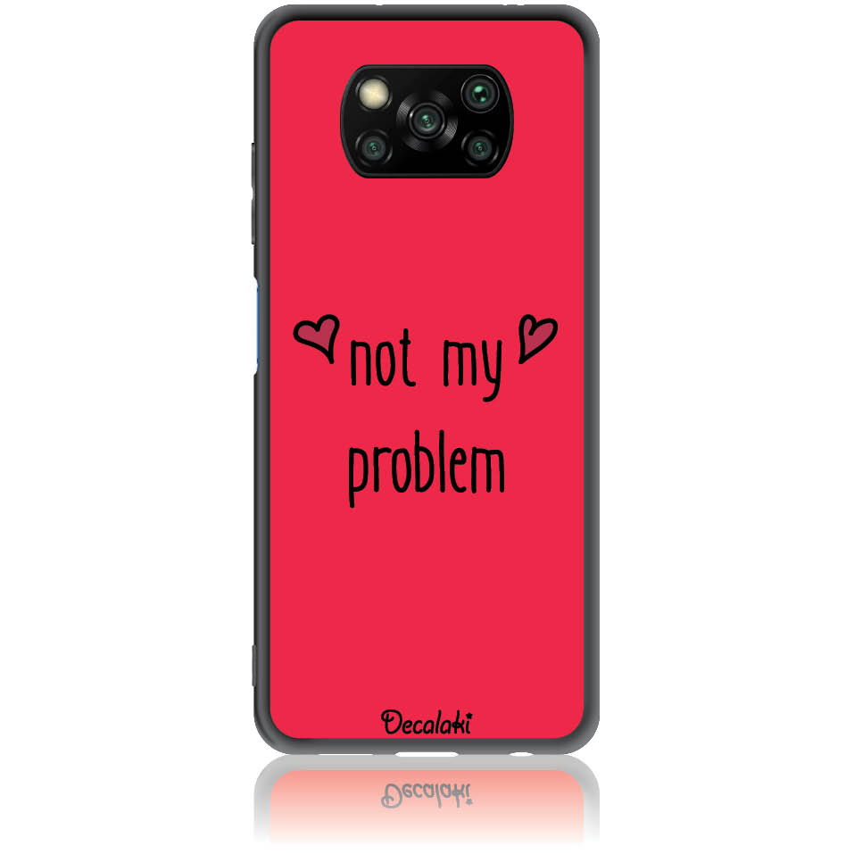 Θήκη για Xiaomi Poco X3 Pro / X3 NFC Not My Problem