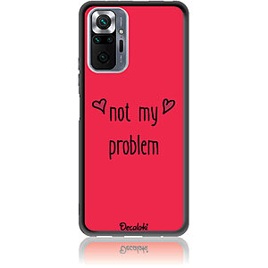Θήκη για Xiaomi Redmi Note 10 Pro Not My Problem