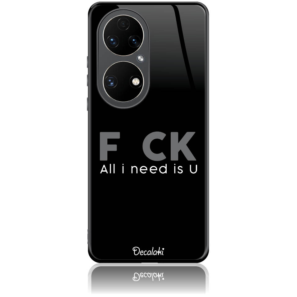 Θήκη για Huawei P50 Pro F_ck All I Need Is U - Tempered Glass Θήκη για Huawei P50 Pro F_ck All I Need Is U - Tempered Glass