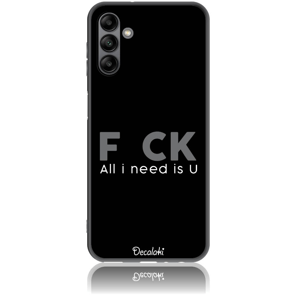 Θήκη για Samsung Galaxy A04s F_ck All I Need Is U - Soft TPU Θήκη για Samsung Galaxy A04s F_ck All I Need Is U - Soft TPU