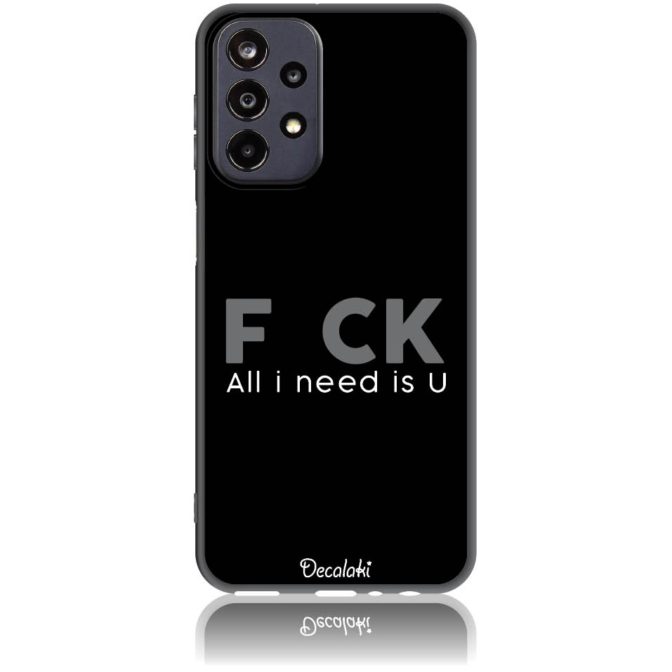 Θήκη για Samsung Galaxy A23 5G F_ck All I Need Is U - Soft TPU Θήκη για Samsung Galaxy A23 5G F_ck All I Need Is U - Soft TPU