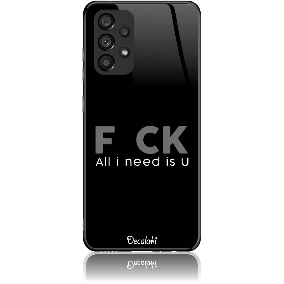 Θήκη για Samsung Galaxy A53 5G F_ck All I Need Is U - Tempered Glass Θήκη για Samsung Galaxy A53 5G F_ck All I Need Is U - Tempered Glass