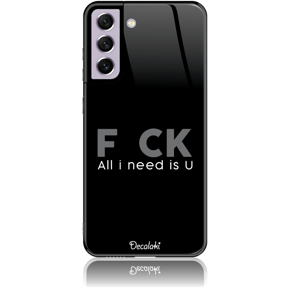 Θήκη για Samsung Galaxy S21 FE 5G F_ck All I Need Is U - Tempered Glass Θήκη για Samsung Galaxy S21 FE 5G F_ck All I Need Is U - Tempered Glass