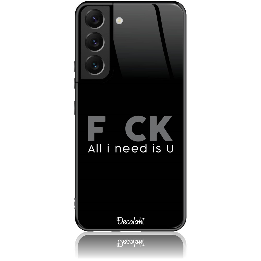 Θήκη για Samsung Galaxy S22 5G F_ck All I Need Is U - Tempered Glass Θήκη για Samsung Galaxy S22 5G F_ck All I Need Is U - Tempered Glass