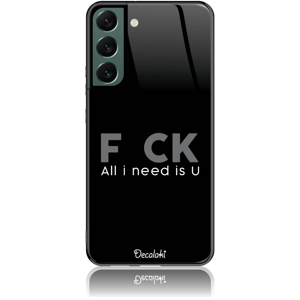 Θήκη για Samsung Galaxy S22 Plus 5G F_ck All I Need Is U - Tempered Glass Θήκη για Samsung Galaxy S22 Plus 5G F_ck All I Need Is U - Tempered Glass
