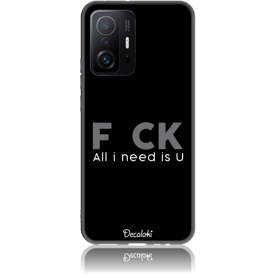 Θήκη για Xiaomi 11T / 11T Pro F_ck All I Need Is U - Soft TPU