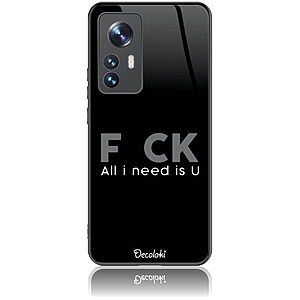 Θήκη για Xiaomi 12T 5G / 12T Pro 5G F_ck All I Need Is U - Tempered Glass