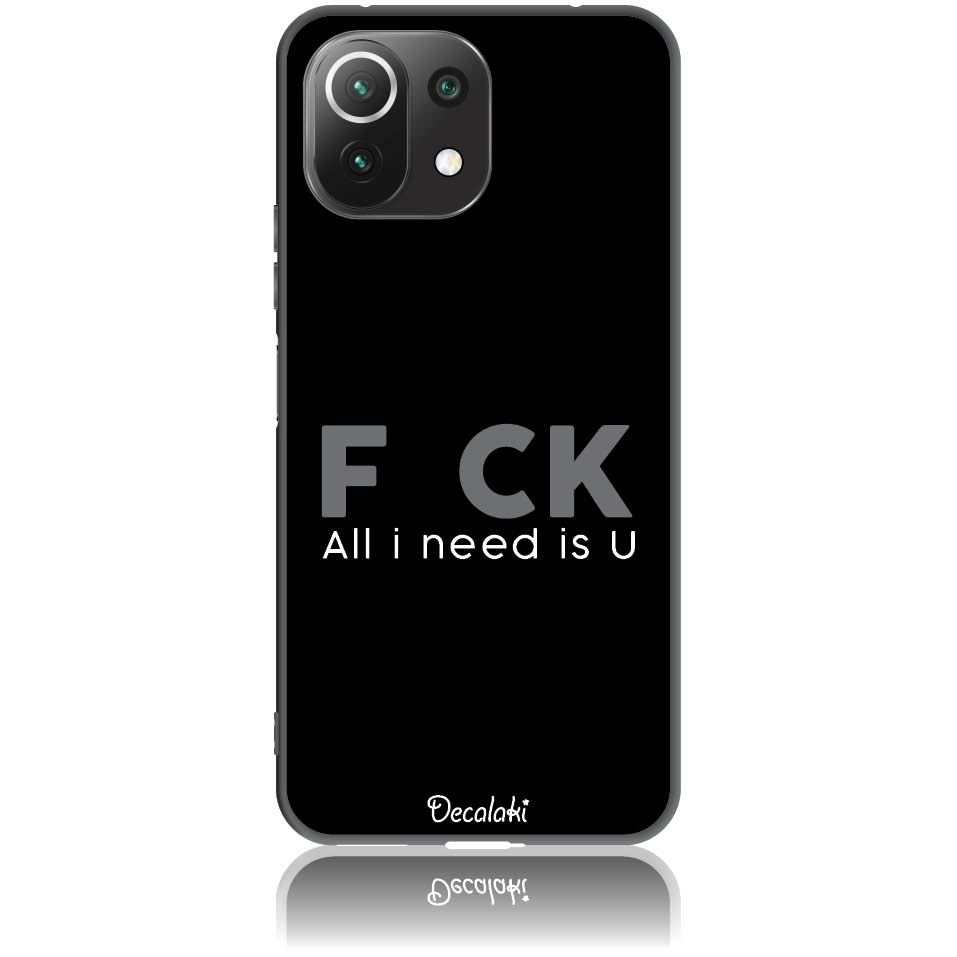 Θήκη για Xiaomi Mi 11 Lite F_ck All I Need Is U - Soft TPU