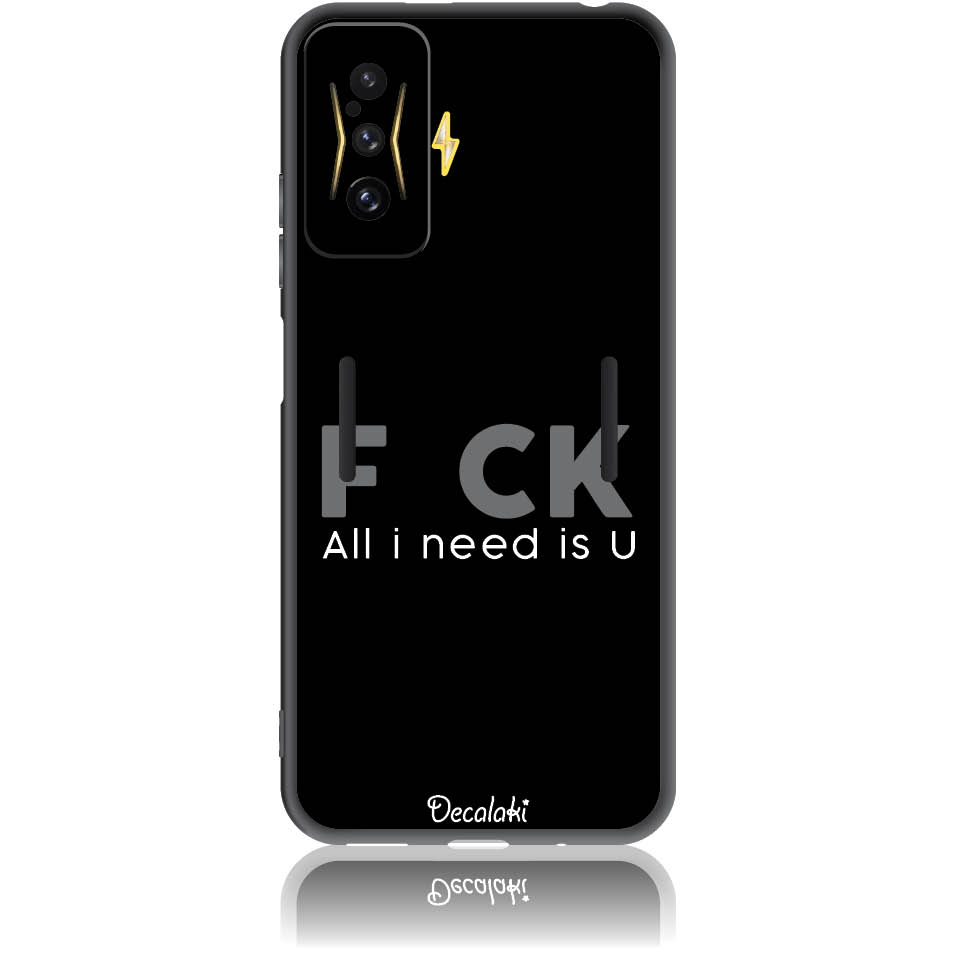 Θήκη για Xiaomi Poco F4 GT 5G F_ck All I Need Is U - Soft TPU Θήκη για Xiaomi Poco F4 GT 5G F_ck All I Need Is U - Soft TPU